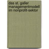 Das St. Galler Managementmodell Im Nonprofit-Sektor door Seeger Florian