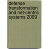 Defense Transformation And Net-Centric Systems 2009 door Raja Suresh
