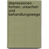 Depressionen - Formen, Ursachen Und Behandlungswege by Sabine Rodiger