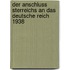 Der Anschluss Sterreichs An Das Deutsche Reich 1938