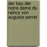 Der Bau Der Notre Dame Du Raincy Von Auguste Perret door Christa Harlander