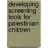 Developing Screening Tools For Palestinian Children