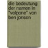 Die Bedeutung Der Namen In "Volpone" Von Ben Jonson