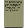 Die Bedeutung Der Namen In "Volpone" Von Ben Jonson door Anja Frank