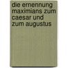 Die Ernennung Maximians Zum Caesar Und Zum Augustus door Manfred Lotz