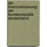 Die Finanzverfassung Der Bundesrepublik Deutschland by Michael Bollow