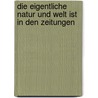 Die eigentliche Natur und Welt ist in den Zeitungen by Clemens Götze