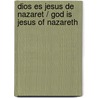 Dios Es Jesus De Nazaret / God Is Jesus Of Nazareth by Eduardo Delas Segura