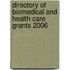 Directory of Biomedical and Health Care Grants 2006