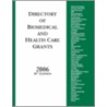Directory of Biomedical and Health Care Grants 2006 by [Grants Program]