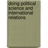 Doing Political Science And International Relations by Lee Marsden
