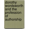 Dorothy Wordsworth And The Profession Of Authorship door Kenneth Edward Smith