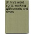 Dr. Fry's Word Sorts: Working With Onsets And Rimes