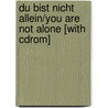 Du Bist Nicht Allein/you Are Not Alone [with Cdrom] door Katja Blomberg
