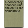 E-Democracy: Chancen Und Risiken Fur Die Demokratie door Ralf J. Ger