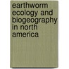 Earthworm Ecology and Biogeography in North America by Paul F. Hendrix