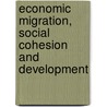 Economic Migration, Social Cohesion And Development by Patrick Taran