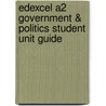 Edexcel A2 Government & Politics Student Unit Guide by Tremaine Baker