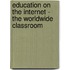 Education On The Internet - The Worldwide Classroom