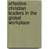Effective Christian Leaders In The Global Workplace