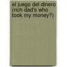 El Juego Del Dinero (Rich Dad's Who Took My Money?) door Sharon L. Lechter
