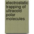 Electrostatic Trapping Of Ultracold Polar Molecules