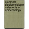 Elements d'epidemiologie / Elements of Epidemiology door R. Bonita