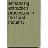 Enhancing Extraction Processes In The Food Industry door Nikolai Lebovka