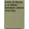 Entre el deseo y el deber / Between Desire and Duty door Jannette Kenny