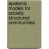 Epidemic Models For Socially Structured Communities door Nyimvua Shaban