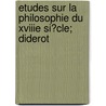 Etudes Sur La Philosophie Du Xviiie Si?Cle; Diderot door Ernest Bersot