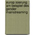 Europ Isierung Am Beispiel Des Gender Mainstreaming