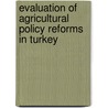 Evaluation Of Agricultural Policy Reforms In Turkey door Organization For Economic Cooperation And Development Oecd