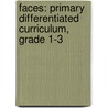 Faces: Primary Differentiated Curriculum, Grade 1-3 door Not Available