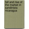 Fall and Rise of the Market in Sandinista Nicaragua door Phil Ryan
