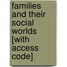 Families And Their Social Worlds [With Access Code] door Karen Seccombe