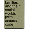 Families And Their Social Worlds [With Access Code] by Karen Seccombe