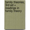 Family Theories, 3rd Ed + Readings in Family Theory by Thomas R. Chibucos