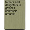 Fathers And Daughters In Gower's  Confessio Amantis door Maria Bullon-Fernandez