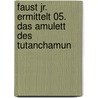 Faust jr. ermittelt 05. Das Amulett des Tutanchamun door Ralph Erdenberger