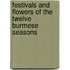 Festivals and Flowers of the Twelve Burmese Seasons