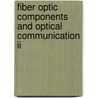 Fiber Optic Components And Optical Communication Ii door Shuisheng Jian