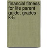 Financial Fitness For Life Parent Guide, Grades K-5 door Pamela Whalley