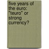 Five Years Of The Euro: "Teuro" Or Strong Currency? door Julia Mahr