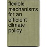 Flexible Mechanisms For An Efficient Climate Policy door M. Stronzik