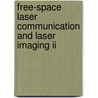 Free-Space Laser Communication And Laser Imaging Ii by Jennifer C. Ricklin
