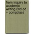 From Inquiry to Academic Writing 2nd Ed + Compclass