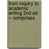 From Inquiry to Academic Writing 2nd Ed + Compclass door Stuart Greene