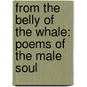 From The Belly Of The Whale: Poems Of The Male Soul by N. Thomas Johnson-Medland
