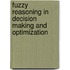 Fuzzy Reasoning in Decision Making and Optimization